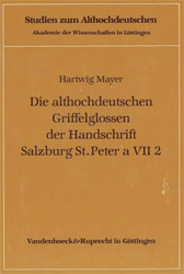 Die althochdeutschen Griffelglossen der Handschrift Salzburg St. Peter a VII 2