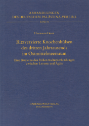 Ritzverzierte Knochenhülsen des dritten Jahrtausends im Ostmittelmeerraum