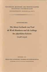 Die Akten Gerhards von Toul als Werk Humberts und die Anfänge der päpstlichen Reform (1028-1050)