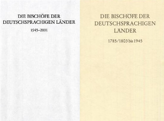 Die Bischöfe der deutschsprachigen Länder 1785/1803 bis 2001. Zwei Bände