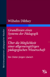Wilhelm Dilthey: 'Grundlinien eines Systems der Pädagogik'