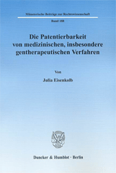 Die Patentierbarkeit von medizinischen, insbesondere gentherapeutischen Verfahren