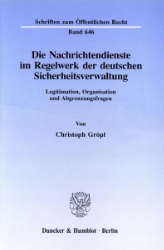 Die Nachrichtendienste im Regelwerk der deutschen Sicherheitsverwaltung