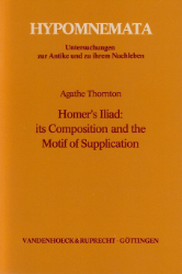Homer's Iliad: its Composition and the Motif of Supplication