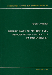Bemerkungen zu den Reflexen indogermanischer Dentale im Tocharischen - Anreiter, Peter P.