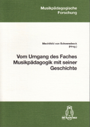 Vom Umgang des Faches Musikpädagogik mit seiner Geschichte