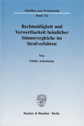 Rechtmäßigkeit und Verwertbarkeit heimlicher Stimmvergleiche im Strafverfahren