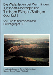 Die Wallanlagen bei Wurmlingen, Tuttlingen-Möhringen und Tuttlingen-Eßlingen/Seitingen-Oberflacht (Landkreis Tuttlingen)