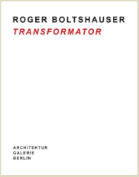 Roger Boltshauser, Transformator