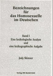 Bezeichnungen für das Homosexuelle im Deutschen. Band 1