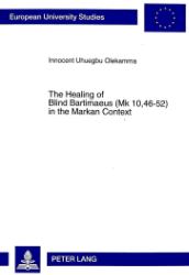 The Healing of Blind Bartimaeus (Mk 10,46-52) in the Markan Context
