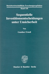 Sequentielle Investitionsentscheidungen unter Unsicherheit