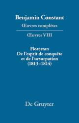 Florestan - De l'esprit de conquete et de l'ursurpation - Réflexions sur les constitutions (1813-1814)