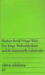 Der kluge Waffenfabrikant und die dummen Revolutionäre