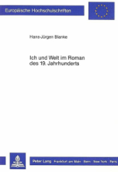 Ich und Welt im Roman des 19. Jahrhunderts - Blanke, Hans-Jürgen