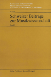 Schweizer Beiträge zur Musikwissenschaft. Band 1