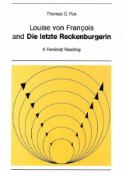 Louise von François and 'Die letzte Reckenburgerin' - Fox, Thomas C.