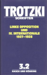 Schriften, Band 3.2: Linke Opposition und IV. Internationale (1927-1928)