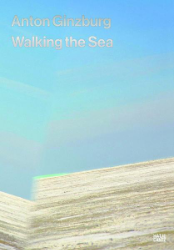 Anton Ginzburg - Walking the Sea
