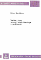 Die Wandlung der natürlichen Theologie in der Neuzeit