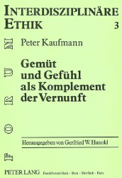 Gemüt und Gefühl als Komplement der Vernunft