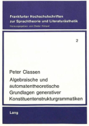 Algebraische und automatentheoretische Grundlagen generativer Konstituentenstrukturgrammatiken