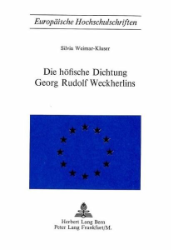 Die höfische Dichtung Georg Rudolf Weckherlins. - Weimar-Kluser, Silvia