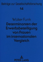 Determinanten der Erwerbsbeteiligung von Frauen im internationalen Vergleich