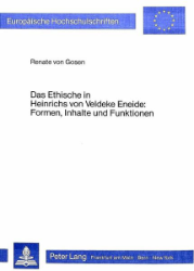 Das Ethische in Heinrichs von Veldeke Eneide - Formen, Inhalte und Funktionen - Gosen, Renate von