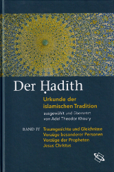 Der Hadith. Urkunde der islamischen Tradition. Band IV