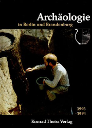 Archäologie in Berlin und Brandenburg 1993-1994