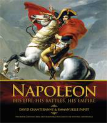 Napoleon - His Life, His Battles, His Empire
