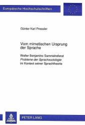 Vom mimetischen Ursprung der Sprache - Pressler, Günter Karl
