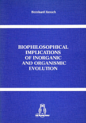 Biophilosophical Implications of Inorganic and Organismic Evolution