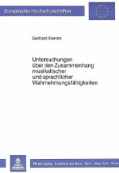 Untersuchungen über den Zusammenhang musikalischer und sprachlicher Wahrnehmungsfähigkeiten. - Klemm, Gerhard