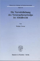 Die Verwirklichung des Verursacherprinzips im Abfallrecht