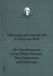 Volksmusik und nationale Stile in Telemanns Werk/Der Opernkomponist Georg Philipp Telemann