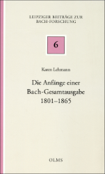 Die Anfänge einer Bach-Gesamtausgabe - Lehmann, Karen