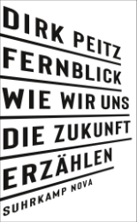 Fernblick: Wie wir uns die Zukunft erzählen