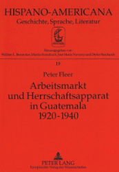Arbeitsmarkt und Herrschaftsapparat in Guatemala 1920-1940