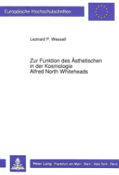 Zur Funktion des Ästhetischen in der Kosmologie Alfred North Whiteheads