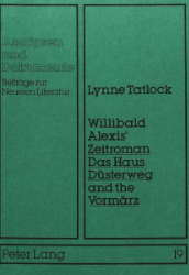 Willibald Alexis' Zeitroman 'Das Haus Düsterweg' and the Vormärz