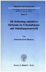 Die Bedeutung subjektiver Merkmale im Erbschaftsteuer- und Schenkungsteuerrecht