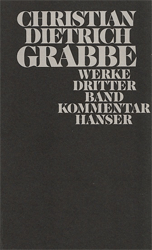 Christian Dietrich Grabbe. Werke; Band 3: Kommentar
