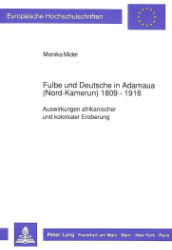 Fulbe und Deutsche in Adamaua (Nord-Kamerun) 1809 - 1916