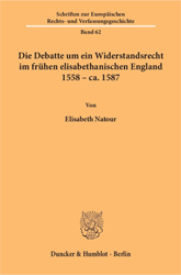 Die Debatte um ein Widerstandsrecht im frühen elisabethanischen England 1558 - ca. 1587