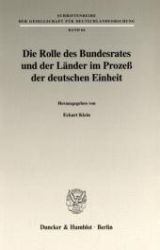 Die Rolle des Bundesrates und der Länder im Prozeß der deutschen Einheit