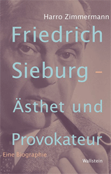 Friedrich Sieburg - Ästhet und Provokateur