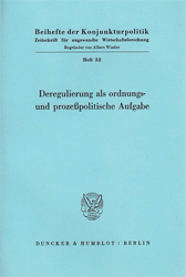 Deregulierung als ordnungs- und prozeßpolitische Aufgabe