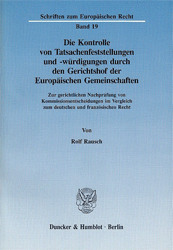 Die Kontrolle von Tatsachenfeststellungen und -würdigungen durch den Gerichtshof der Europäischen Gemeinschaften